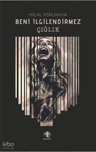 Beni ilgilendirmez; Çığlık