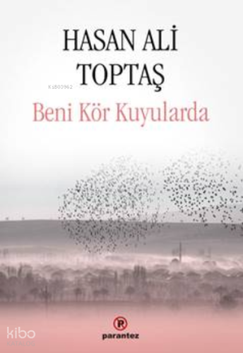 Beni Kör Kuyularda