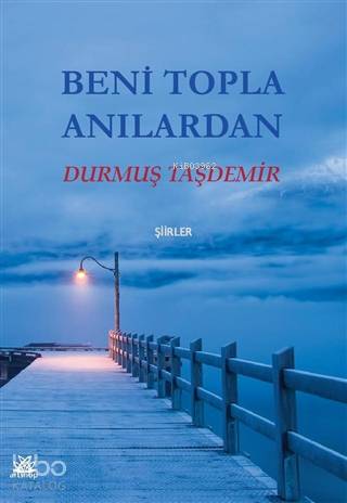 Beni Topla Anılardan Şiirler
