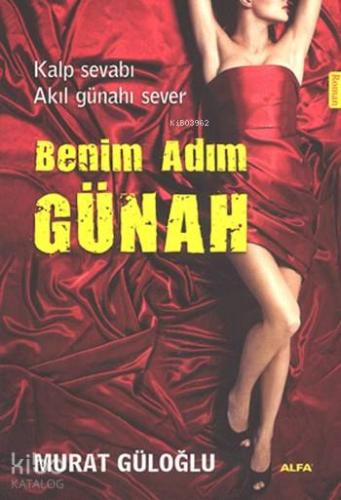 Benim Adım Günah; Kalp Sevabı Akıl Günahı Sever