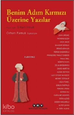 Benim Adım Kırmızı Üzerine Yazılar; Orhan Pamuk Söyleşisiyle