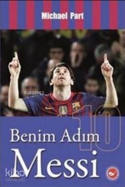 Benim Adım Messi | Michael Part | Beyaz Balina Yayınları
