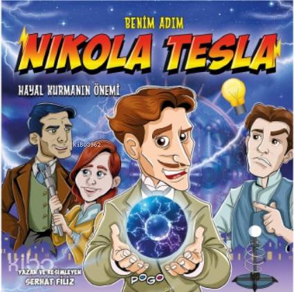 Benim Adım Nikola Tesla; - Hayal Kurmanın Önemi