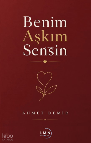 Benim Aşkım Sensin | Ahmet Demir | Liman Yayınevi