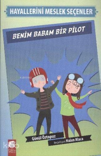 Benim Babam Bir Pilot; Hayallerini Meslek Seçenler