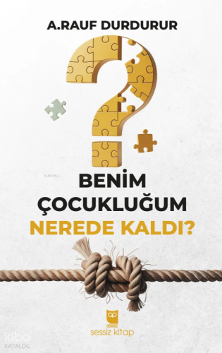 Benim Çocukluğum Nerede Kaldı?