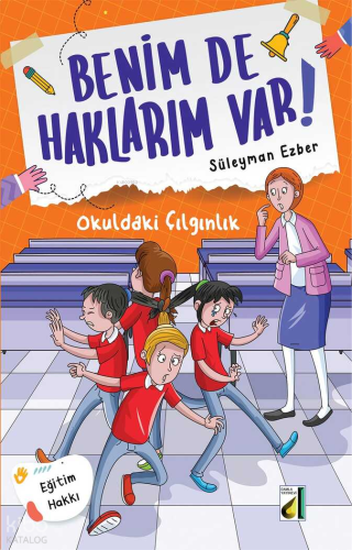 Benim de Haklarım Var! - 01: Okuldaki Çılgınlık | Süleyman Ezber | Dam