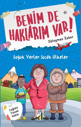 Benim de Haklarım Var! - 02: Soğuk Yerler Sıcak Ülkeler | Süleyman Ezb