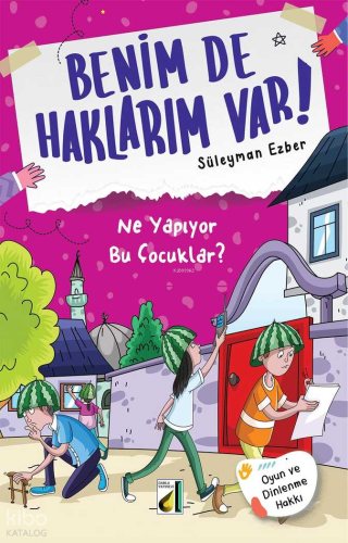 Benim de Haklarım Var! - 03: Ne Yapıyor Bu Çocuklar? | Süleyman Ezber 