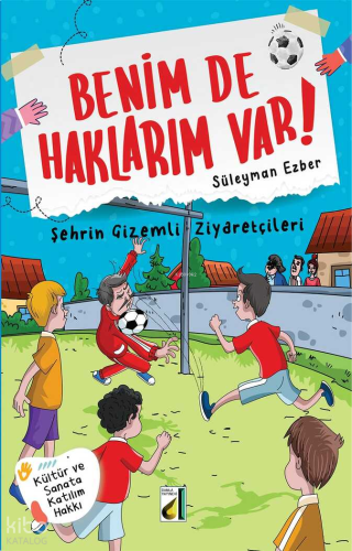 Benim de Haklarım Var! - 10: Şehrin Gizemli Ziyaretçileri | Süleyman E