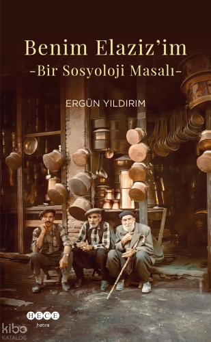 Benim Elaziz'im;Bir Sosyoloji Masalı