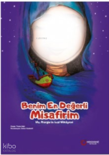 Benim En Değerli Misafirim Hz. Nergis’in(s.a.) Hikayesi