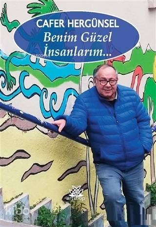 Benim Güzel İnsanlarım | Cafer Hergünsel | Artshop Yayıncılık