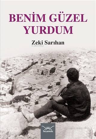 Benim Güzel Yurdum | Zeki Sarıhan | Heyamola Yayınları
