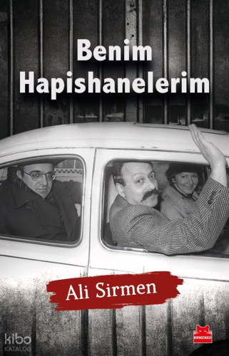Benim Hapishanelerim | Ali Sirmen | Kırmızıkedi Yayınevi