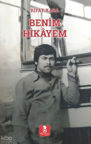 Benim Hikayem | Rifat Kara | Bilge Budun Yayınları