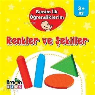 Benim İlk Öğrendiklerim - Renkler ve Şekiller
