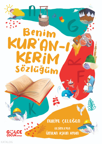 Benim Kur'an-ı Kerim Sözlüğüm (Fleksi Cilt) | Nuriye Çeleğen | Gülce Ç