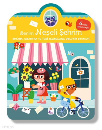 Benim Neşeli Şehrim;Boyama, Çıkartma ve Yeni Kelimelerle Dolu Bir Oyun