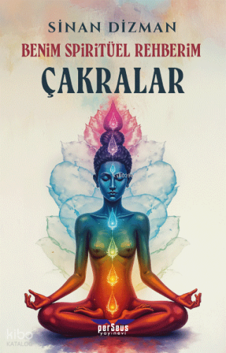 Benim Spiritüel Rehberim;Çakralar