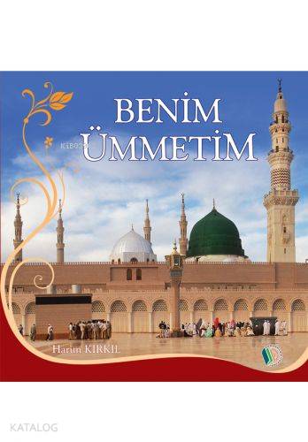 Benim Ümmetim | Harun Kırkıl | Erkam Yayınları - (Kampanya)