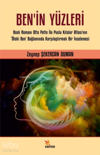 Ben'in Yüzleri;Bask Romanı Otto Pette İle Puslu Kıtalar Atlası’nın ‘Öteki Ben’ Bağlamında Karşılaştırmalı Bir İncelemesi