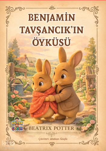 Benjamin Tavşancık’ın Öyküsü | Beatrix Potter | Eğiten Kitap