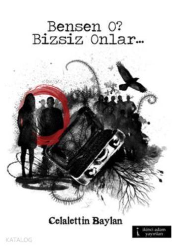 Bensen O?; Bizsiz Onlar...