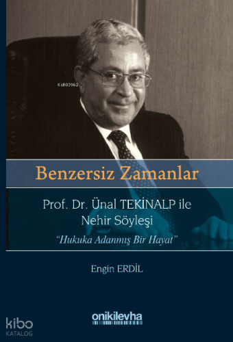 Benzersiz Zamanlar Prof. Dr. Ünal Tekinalp ile Nehir Söyleşi "Hukuka Adanmış Bir Hayat"