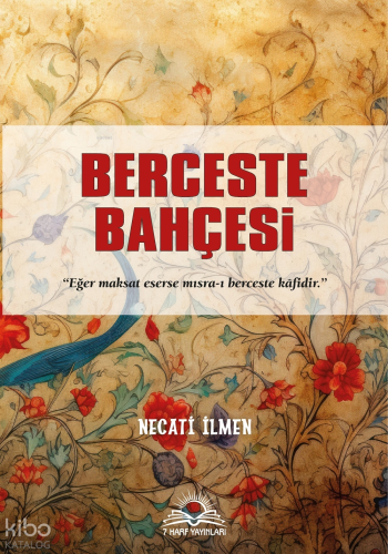 Berceste Bahçesi | Necati İlmen | 7 Harf Yayınları
