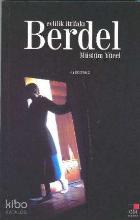 Berdel; Evlilik İttifakı | Müslüm Yücel | Kesit Yayınları