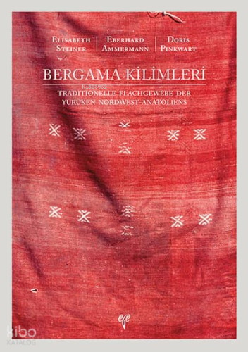 Bergama Kilimleri (Ciltli);Traditionelle Flachgewebe der Yürüken Nordwest-Anatoliens