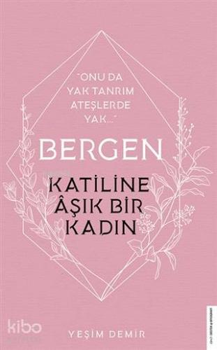 Bergen - Katiline Aşık Bir Kadın; Onu da Yak Tanrım Ateşlerde Yak