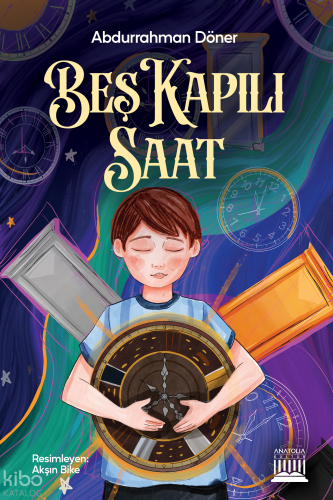 Beş Kapılı Saat | Abdurrahman Döner | Anatolia Kitap