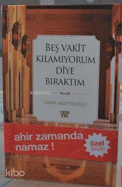 Beş Vakit Kılamıyorum Diye Bıraktım