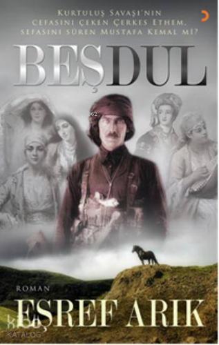 Beşdul; Kurtuluş Savaşının Cefasını Çeken Çerkes Ethem, Sefasını Süren Mustafa Kemal mi?