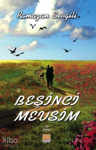 Beşinci Mevsim - 1 | Ramazan Sevgili | Tunç Yayıncılık