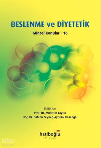 Beslenme ve Diyetetik Güncel Konular - 16 | Kolektif | Hatiboğlu Yayın