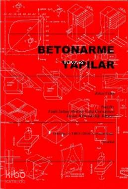 Betonarme Yapılar; Depreme Dayanıklı Yapı Tasarımı | Zekai Celep | Bet