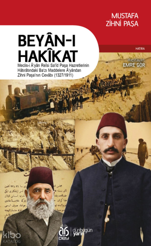 Beyân-ı Hakîkat;Meclis-i Âʻyân Reîsi Saʻîd Paşa Hazretlerinin Hâtırâtı