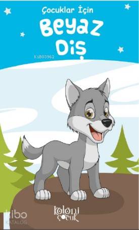 Beyaz Diş; Çocuklar İçin | Kolektif | Koloni Çocuk