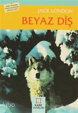 Beyaz Diş | Jack London | Kare Yayınları