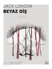 Beyaz Diş | Jack London | İthaki Yayınları