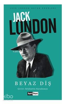 Beyaz Diş | Jack London | Siyah Beyaz Yayınları