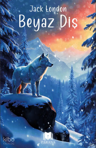 Beyaz Diş | Jack London | Parana Yayınları