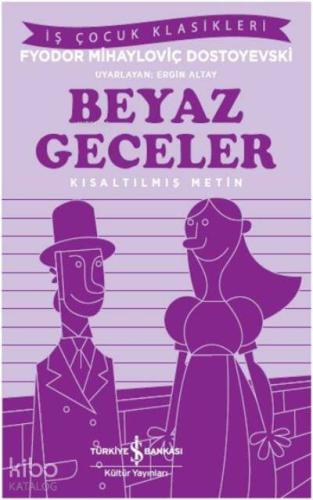 Beyaz Geceler (İş Çocuk Klasikleri); Kısaltılmış Metin | Fyodor Mihayl