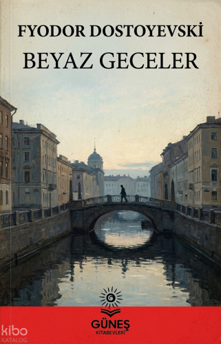 Beyaz Geceler | Fyodor Dostoyevski | Güneş Kitabevleri Yayınları