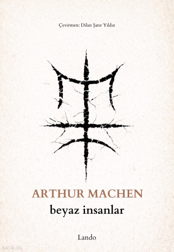 Beyaz İnsanlar | Arthur Machen | Lando Yayınları