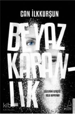 Beyaz Karanlık; Gözlerini Gerçeğe Asla Kapatma