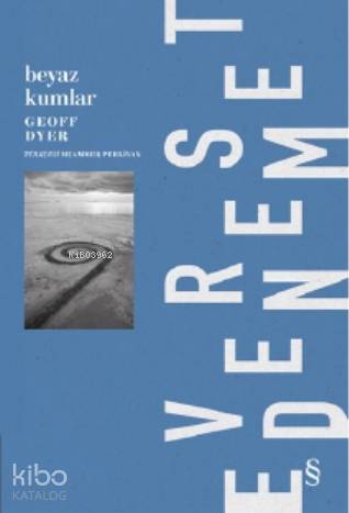 Beyaz Kumlar | Geoff Dyer | Everest Yayınları